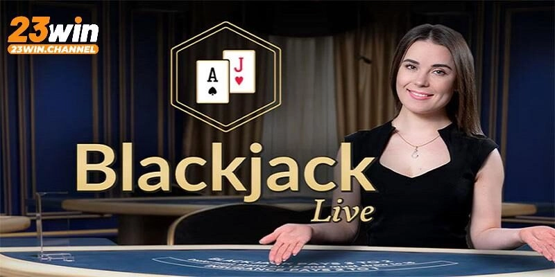 Chiến lược cơ bản khi chơi Blackjack 23Win
